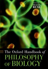 Oxford Handbook of Philosophy of Biology