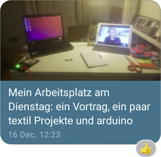 Many participants worked with the electronics kits on multi-use surfaces, which were also used for, e.g. home office, studying or other creative projects (translation: ‘My workspace on Tuesday: a lecture, a few textile projects, and Arduino’).