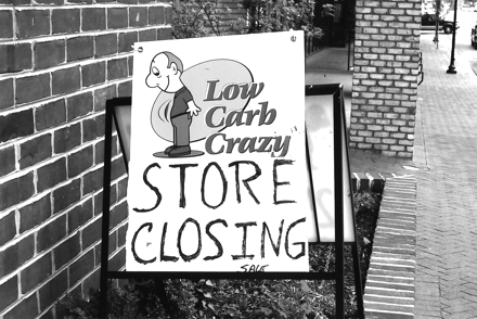 A local example of the end of the low-carbohydrate craze. Photo taken by me in Blacksburg, Virginia, summer 2005. The store had opened in 2004 and was featured in an article appearing in the local paper. See Paul Dellinger, “Catering to a ‘Low-Carb Crazy’ Market,” The Roanoke Times, 26 September 2004, 14–15 Current.