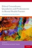 Ethical Conundrums, Quandaries and Predicaments in Mental Health Practice: A Casebook from the Files of Experts