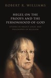 Book cover for Hegel on the Proofs and the Personhood of God: Studies in Hegel's Logic and Philosophy of Religion