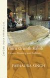 Book cover for The Guru Granth Sahib: Canon, Meaning and Authority