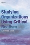 Studying Organizations Using Critical Realism: A Practical Guide