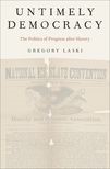 Untimely Democracy: The Politics of Progress After Slavery
