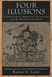Four Illusions: Candrakirti's Advice to Travelers on the Bodhisattva Path