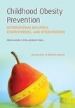 Book cover for Childhood Obesity Prevention: International Research, Controversies and Interventions