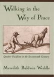 Book cover for Walking in the Way of Peace: Quaker Pacifism in the Seventeenth Century
