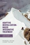 Adaptive Mentalization-Based Integrative Treatment: A Guide for Teams to Develop Systems of Care