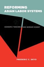 Reforming Asian Labor Systems: Economic Tensions and Worker Dissent