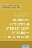 Book cover for Handbook of Psychosocial Interventions for Veterans and Service Members: A Guide for the Non-Military Mental Health Clinician