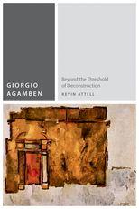 Giorgio Agamben: Beyond the Threshold of Deconstruction
