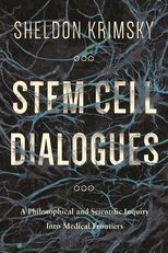 Stem Cell Dialogues: A Philosophical and Scientific Inquiry Into Medical Frontiers