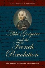 The Abbe Gregoire and the French Revolution: The Making of Modern Universalism 