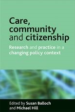 Care, community and citizenship: Research and practice in a changing policy context 