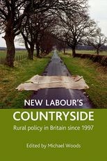 New Labour's countryside: Rural policy in Britain since 1997 