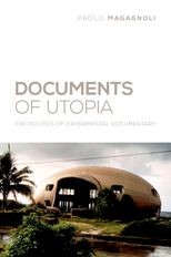 Documents of Utopia: The Politics of Experimental Documentary