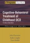 Cognitive-Behavioral Treatment of Childhood OCD: It's Only a False Alarm, Therapist Guide