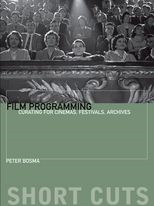Book cover for Film Programming: Curating for Cinemas, Festivals, Archives