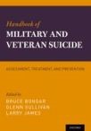 Book cover for Handbook of Military and Veteran Suicide: Assessment, Treatment, and Prevention