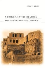 Book cover for A Confiscated Memory: Wadi Salib and Haifa's Lost Heritage