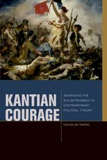Kantian Courage: Advancing the Enlightenment in Contemporary Political Theory