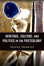 Heritage, Culture, and Politics in the Postcolony