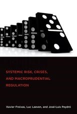 "Systemic Risk, Crises, and Macroprudential Regulation"