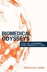Book cover for Biomedical Odysseys: Fetal Cell Experiments from Cyberspace to China