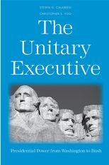 Book cover for The Unitary Executive: Presidential Power from Washington to Bush