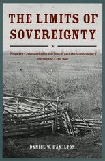 The Limits of Sovereignty: Property Confiscation in the Union and the Confederacy during the Civil War