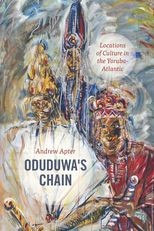 Oduduwa's Chain: Locations of Culture in the Yoruba-Atlantic