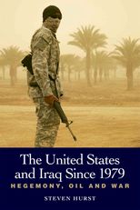 The United States and Iraq since 1979: Hegemony, Oil and War