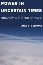 Power in Uncertain Times: Strategy in the Fog of Peace