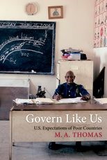 Govern Like Us: U.S. Expectations of Poor Countries