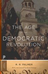 The Age of the Democratic Revolution: A Political History of Europe and America, 1760-1800