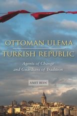 Ottoman Ulema, Turkish Republic: Agents of Change and Guardians of Tradition