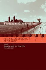 Food and the Mid-Level Farm: Renewing an Agriculture of the Middle