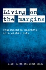 Living on the Margins: Undocumented Migrants in A Global City