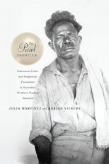 The Pearl Frontier: Indonesian Labor and Indigenous Encounters in Australia's Northern Trading Network
