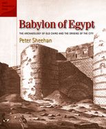 Babylon of Egypt: The Archaeology of Old Cairo and the Origins of the City