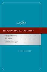 The Great Social Laboratory: Subjects of Knowledge in Colonial and Postcolonial Egypt
