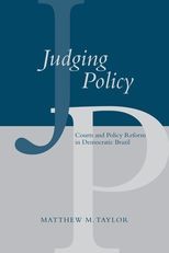 Judging Policy: Courts and Policy Reform in Democratic Brazil