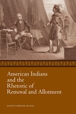 Book cover for American Indians and the Rhetoric of Removal and Allotment