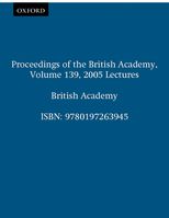 Proceedings of the British Academy, Volume 139, 2005 Lectures (1)