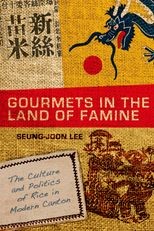 Book cover for Gourmets in the Land of Famine: The Culture and Politics of Rice in Modern Canton