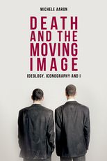 Book cover for Death and the Moving Image: Ideology, Iconography and I