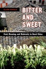 Bitter and Sweet: Food, Meaning, and Modernity in Rural China