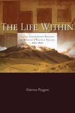 Book cover for The Life Within: Local Indigenous Society in Mexico's Toluca Valley, 1650–1800