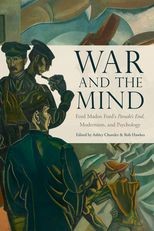 War and the Mind: Ford Madox Ford's Parade's End, Modernism, and Psychology