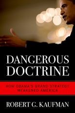 Book cover for Dangerous Doctrine: How Obama's Grand Strategy Weakened America
